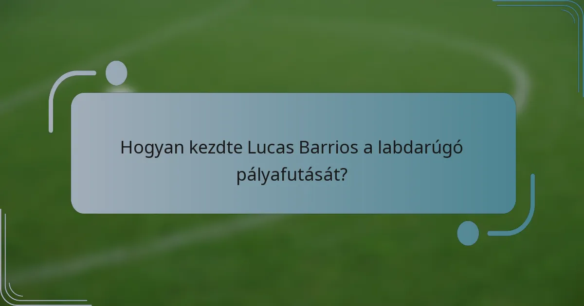 Hogyan kezdte Lucas Barrios a labdarúgó pályafutását?