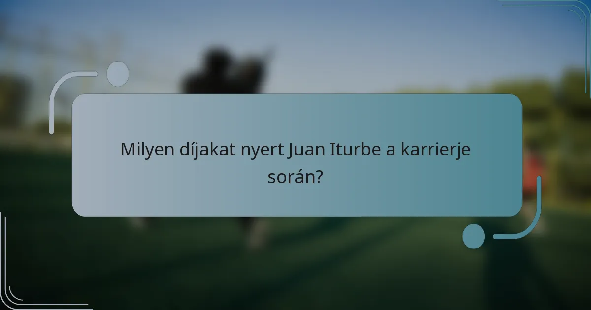 Milyen díjakat nyert Juan Iturbe a karrierje során?